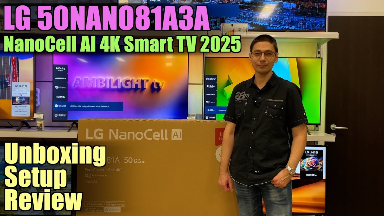 LG 50NANO81A3A NanoCell AI 4K Smart TV 2025 kicsomagolás és bemutató