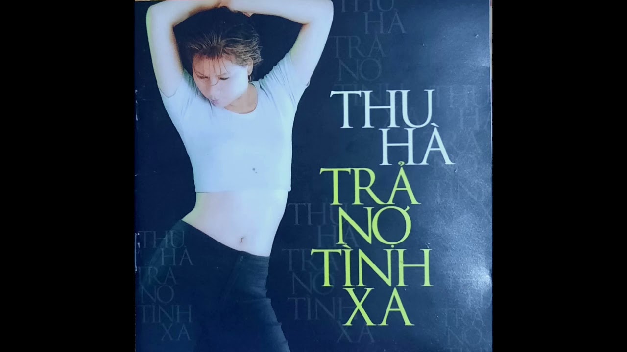 Trả nợ tình xa - Ca sĩ: Thu Hà. Sáng tác: Tuấn Khanh