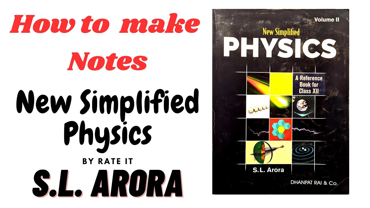 How to Make Notes From New Simplified Physics by S. L. Arora