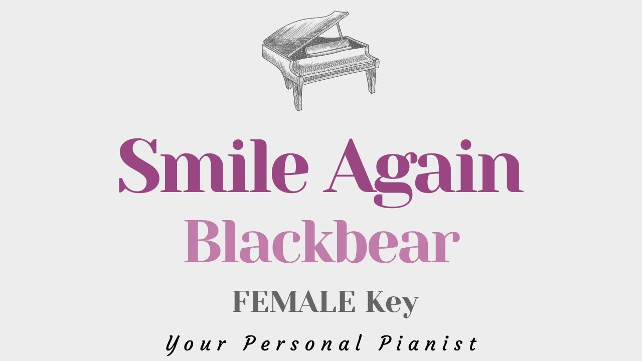 Smile Again - blackbear (FEMALE Key Karaoke) - Piano Instrumental Cover with Lyrics