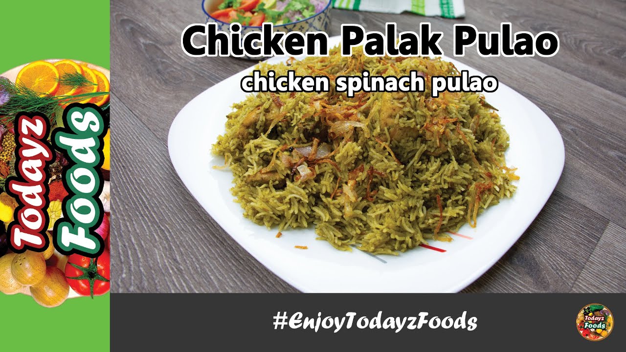 Chicken Palak Pulao | Chicken Spinach Pulao | Todayz Foods