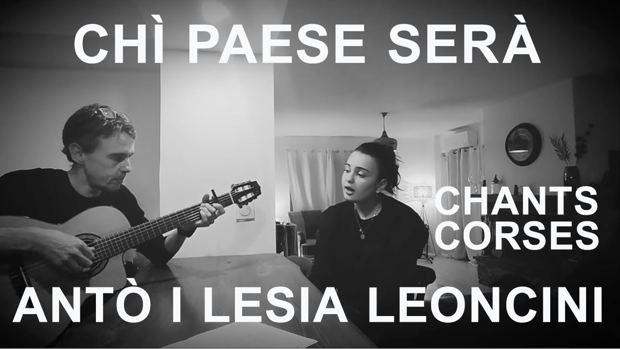 Chì paese serà - Antò i Lesia Leoncini- -Chants corses