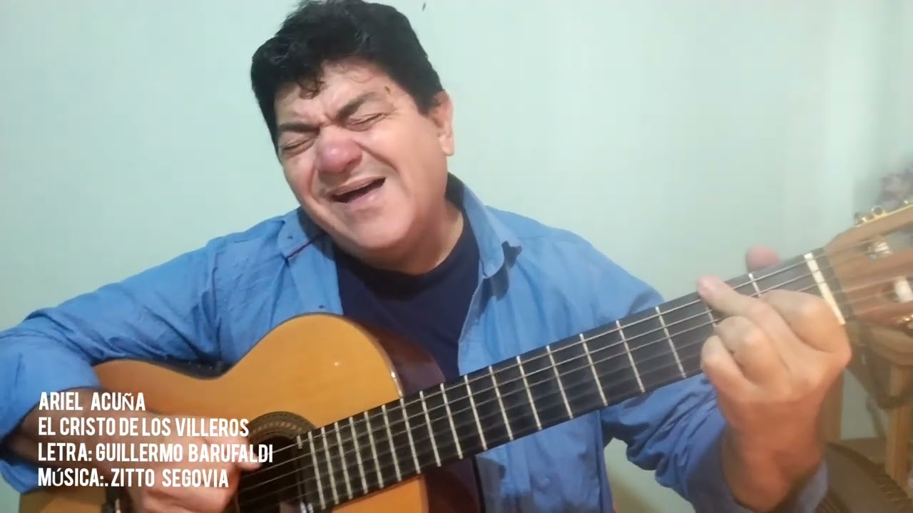 ARIEL ACUÑA - EL CRISTO DE LOS VILLEROS- Letra: Guillermo Barufaldi. Música: Zitto Segovia