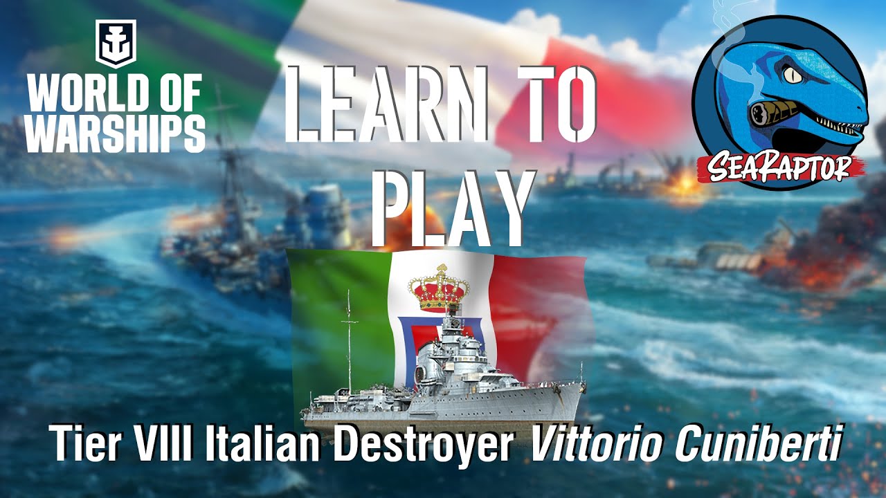 World of Warships - Learn to Play: Tier VIII Italian Destroyer VIttorio Cuniberti