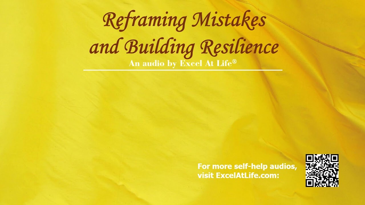 Reframing Mistakes and Building Resilience