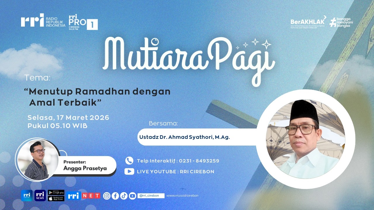 🔴 Menutup Ramadhan dengan Amal Terbaik || Mutiara Pagi RRI Cirebon