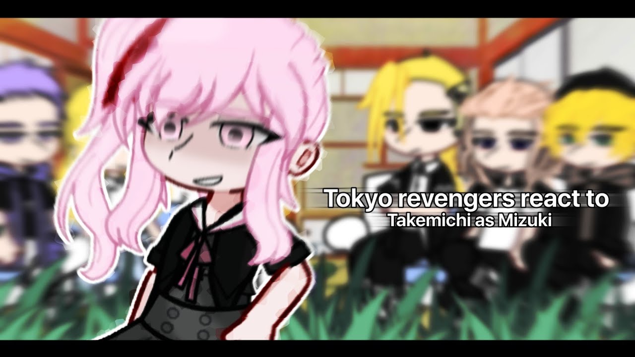| Tokyo revengers react to Takemichi as Mizuki |sekai | 🇷🇺/🇬🇧 |