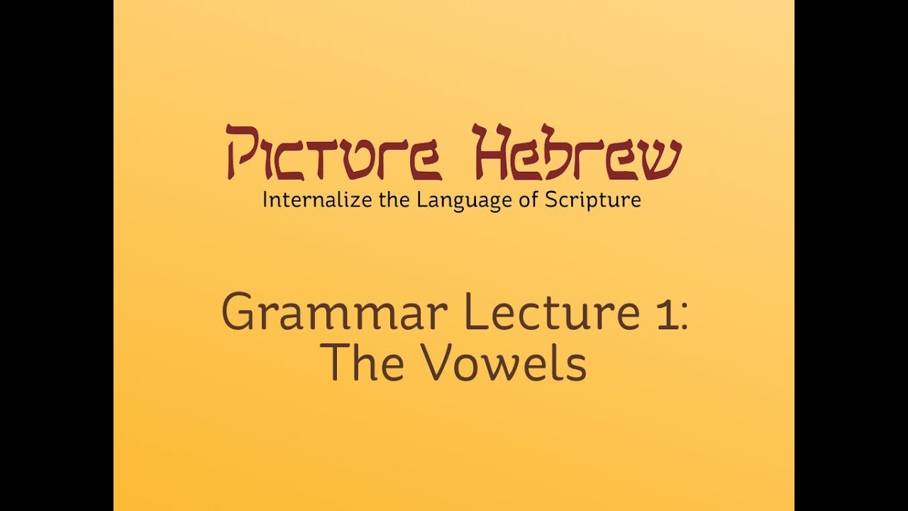 Biblical Hebrew Grammar 1: The Vowels