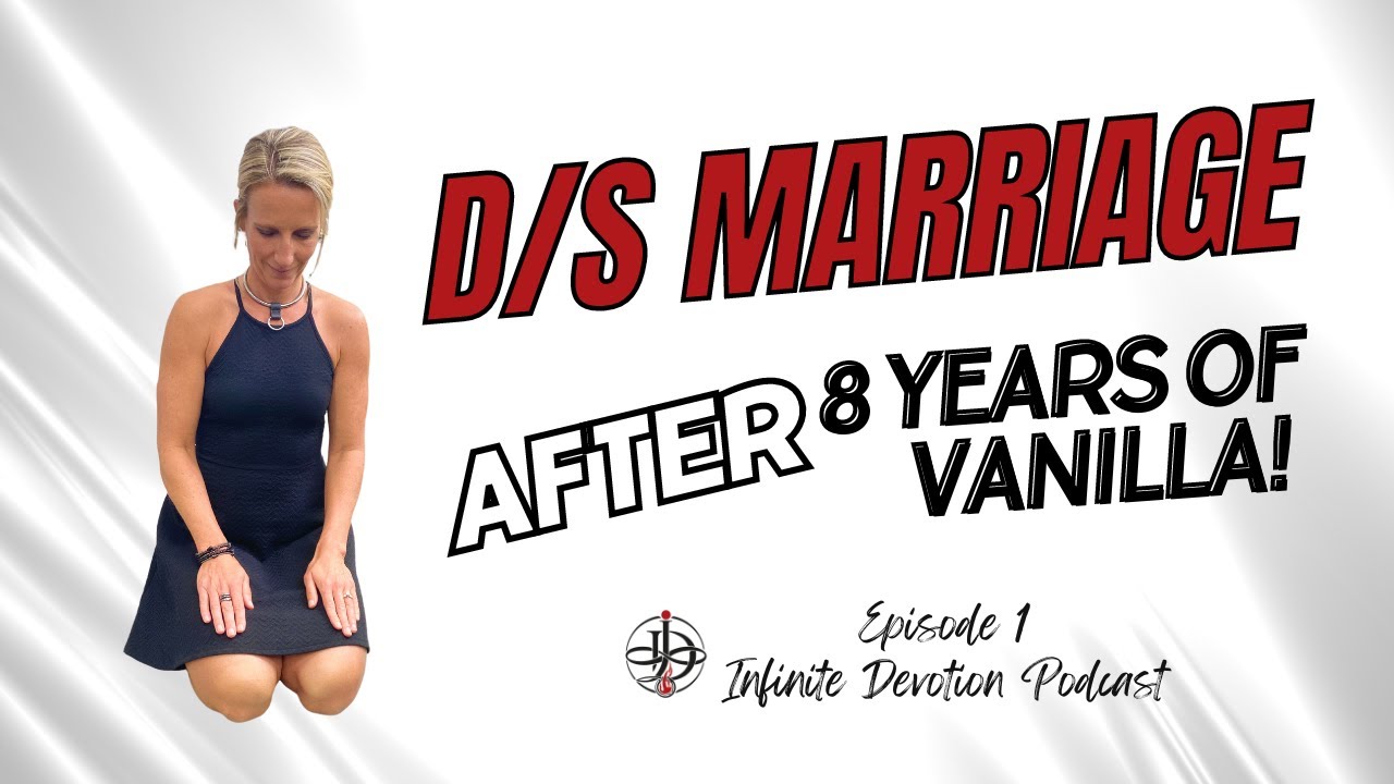 From Vanilla to D/s - Infinite Devotion Podcast - Episode 1