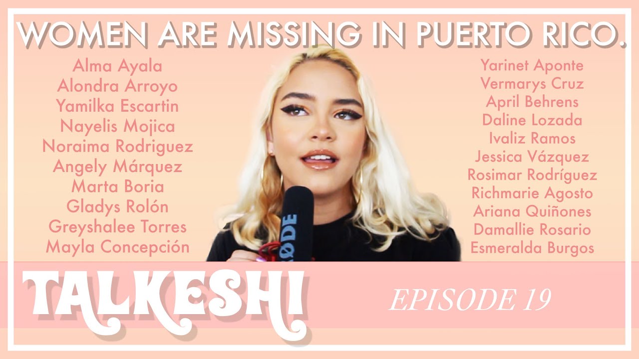 Women are Missing in Puerto Rico - TALKESHI #19