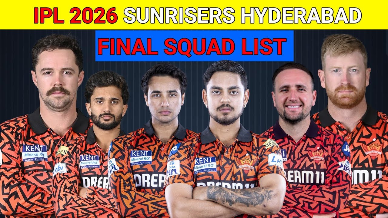 IPL 2026 Sunrisers Hyderabad Final Squad | SRH Final Squad List | IPL 2026 | SRH Final Player List 
