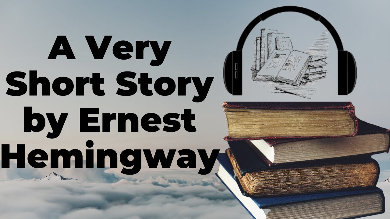 A Very Short Story by Ernest Hemingway | Audiobook