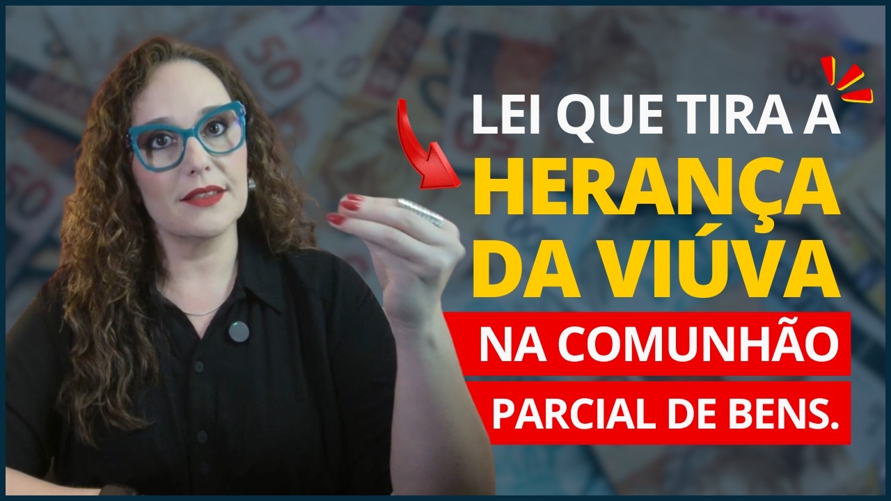 LEI QUE TIRA A HERANÇA DA VIÚVA NA COMUNHÃI PARCIAL DE BENS