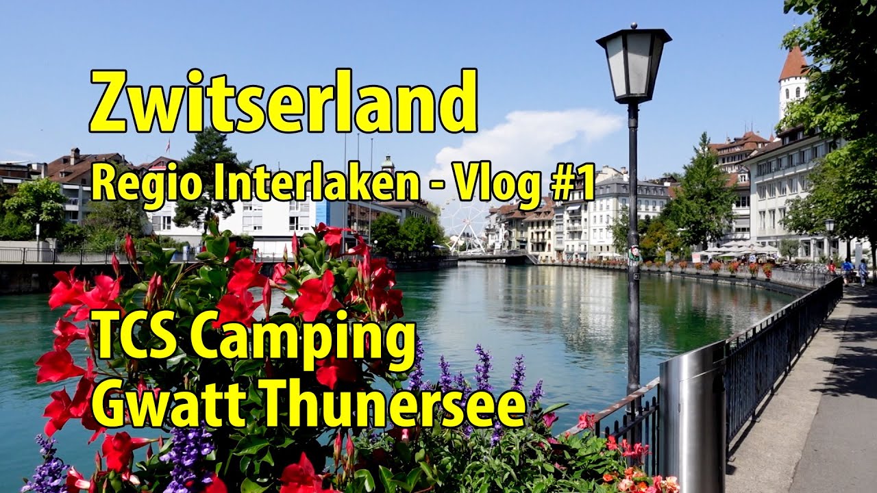 Camper TV 245 #Zwitserland - Regio #Interlaken vlog #1