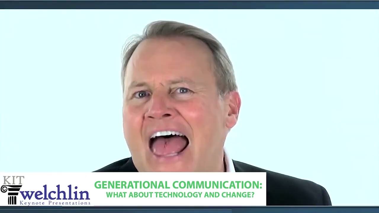 Generational Communication   What About Technology and Change Kit Welchlin