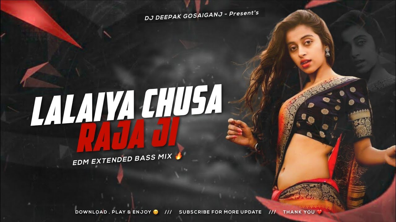 LALAIYA CHUSA RAJA JI - REMIX | EDM EXTENDED BASS MIX | DJ DEEPAK GOSAIGANJ 🔥