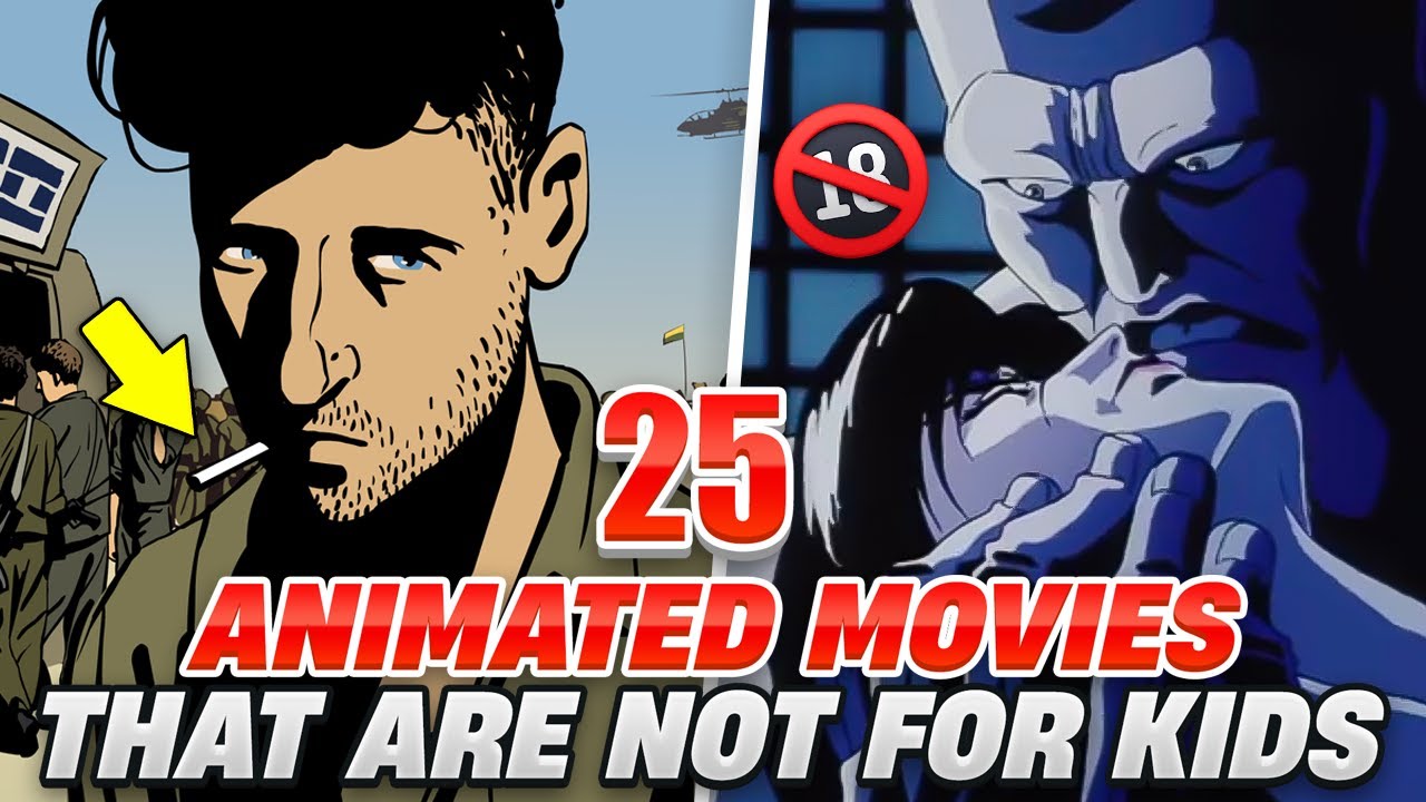 25 Animated Movies that are Not for Kids