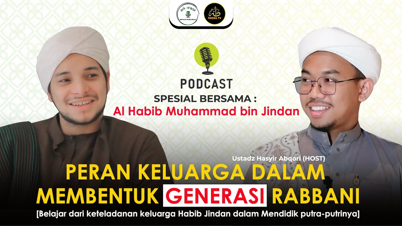 📌[PODCAST SPESIAL] HABIB MUHAMMAD BIN JINDAN | TEMA: PERAN KELUARGA DALAM MEMBENTUK GENERASI RABBANI