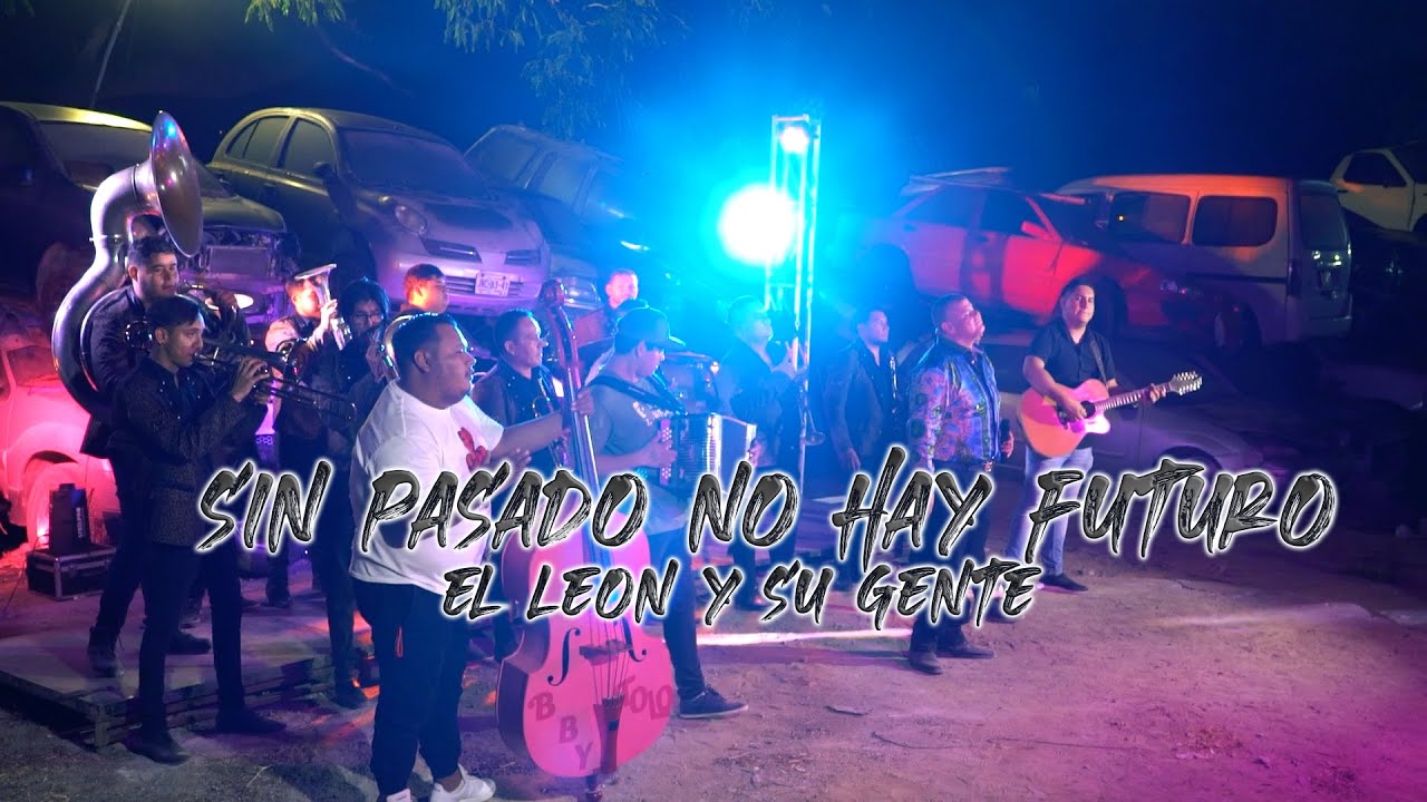 Sin Pasado No Hay Futuro / El León y su Gente