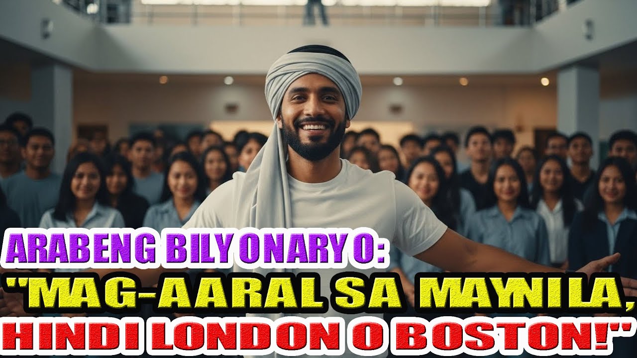 Bilyonaryong Arabo: Lahat ng anak ko mag-aaral sa Maynila, hindi sa London o Boston ngayon lahat pa!
