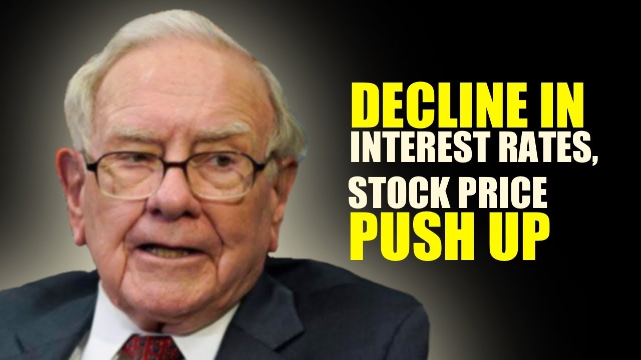 Warren Buffett: Decline in interest rates pushed stock prices up