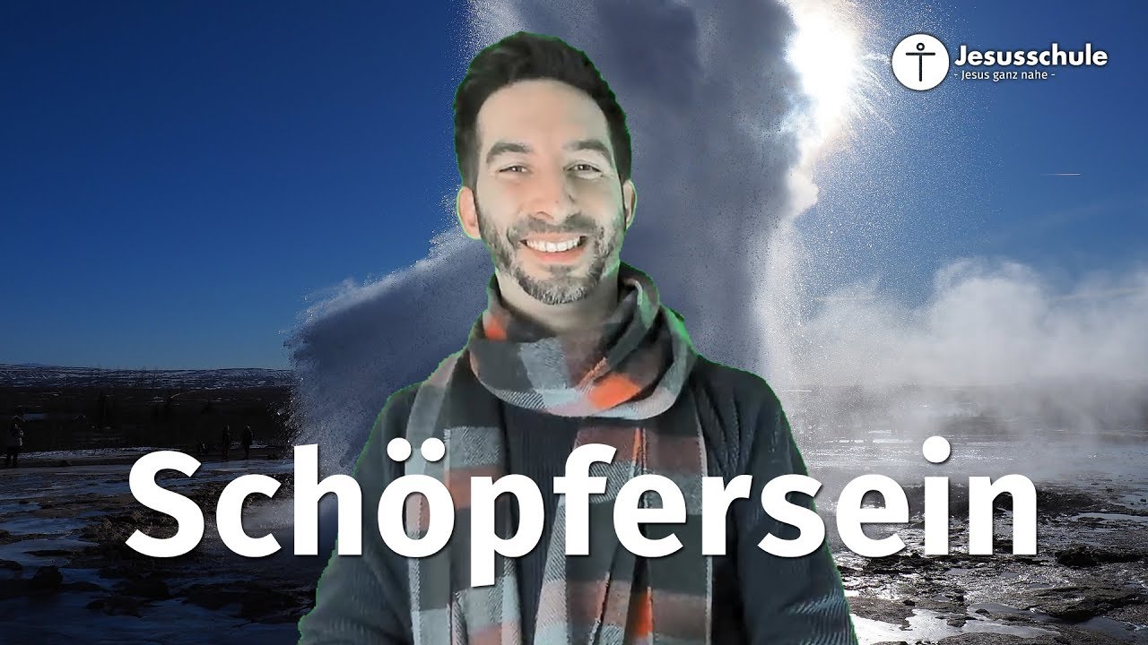 Sch&ouml;pfersein!