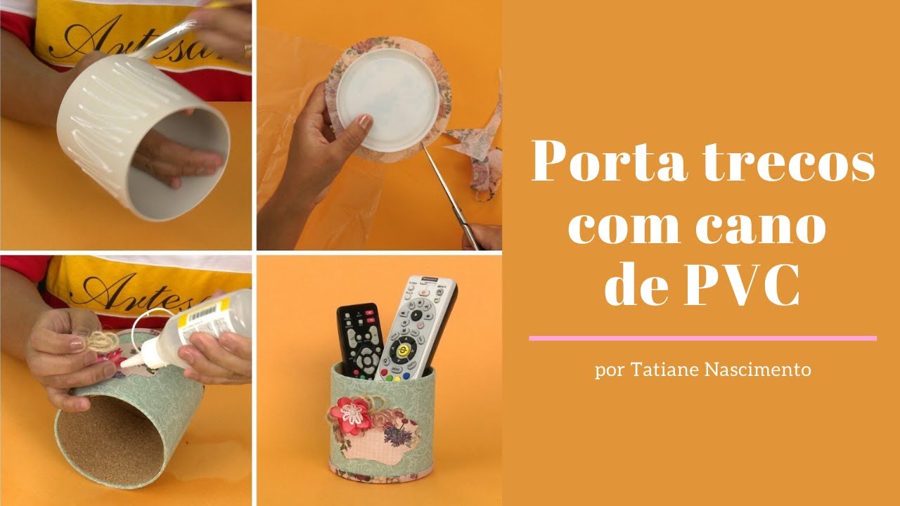 Porta trecos com cano de PVC - por Tatiane Nascimento