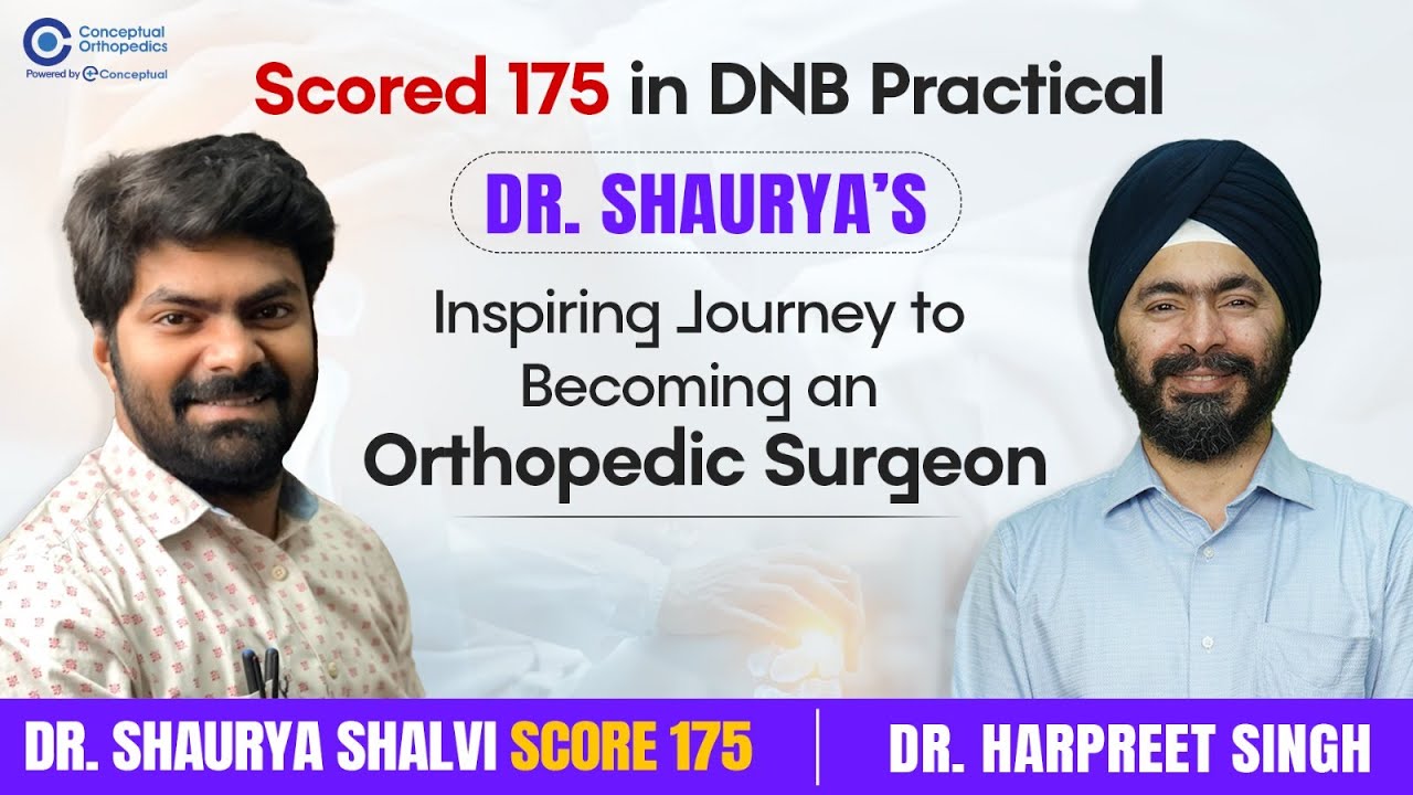 Scored 175 in DNB Practical! Dr. Shaurya&rsquo;s Inspiring Journey to Becoming an Orthopedic Surgeon