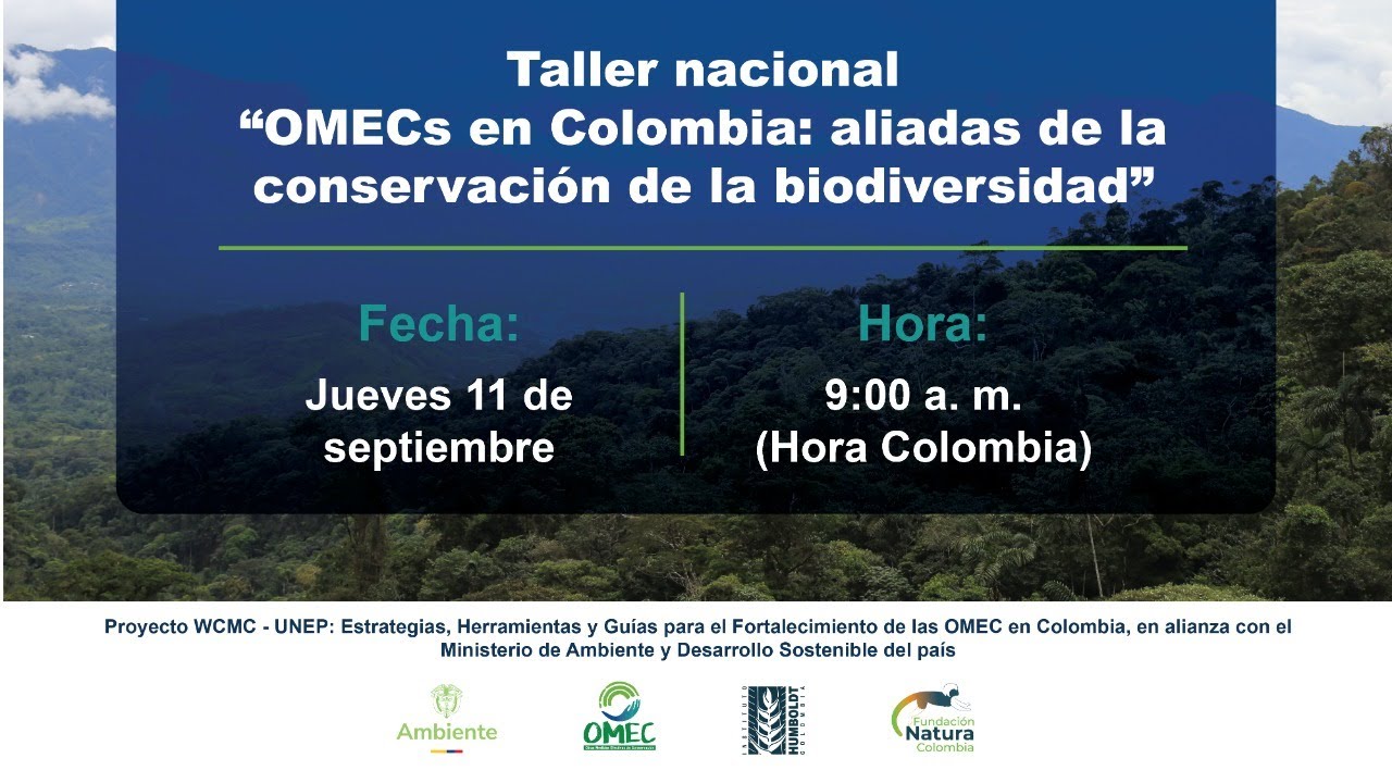 Taller nacional “OMECs en Colombia: Aliadas de la conservación de la biodiversidad”