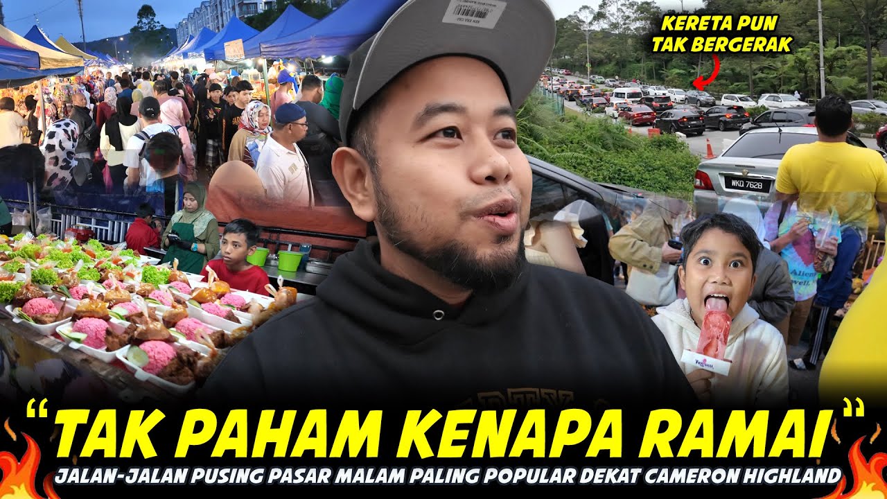 PASAR MALAM CAMERON HIGHLAND..Sesak Sampai Berkilometer..Tempat Paling Panas Dekat Cameron Highland