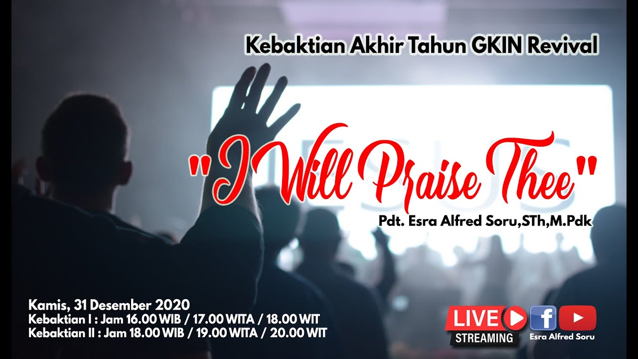 Pdt. Esra Alfred Soru : I WILL PRAISE THEE