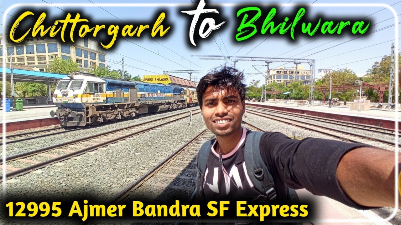 chittorgarh to bhilwara || A short journey in Ajmer bandra SF express 12995 | general coach journey