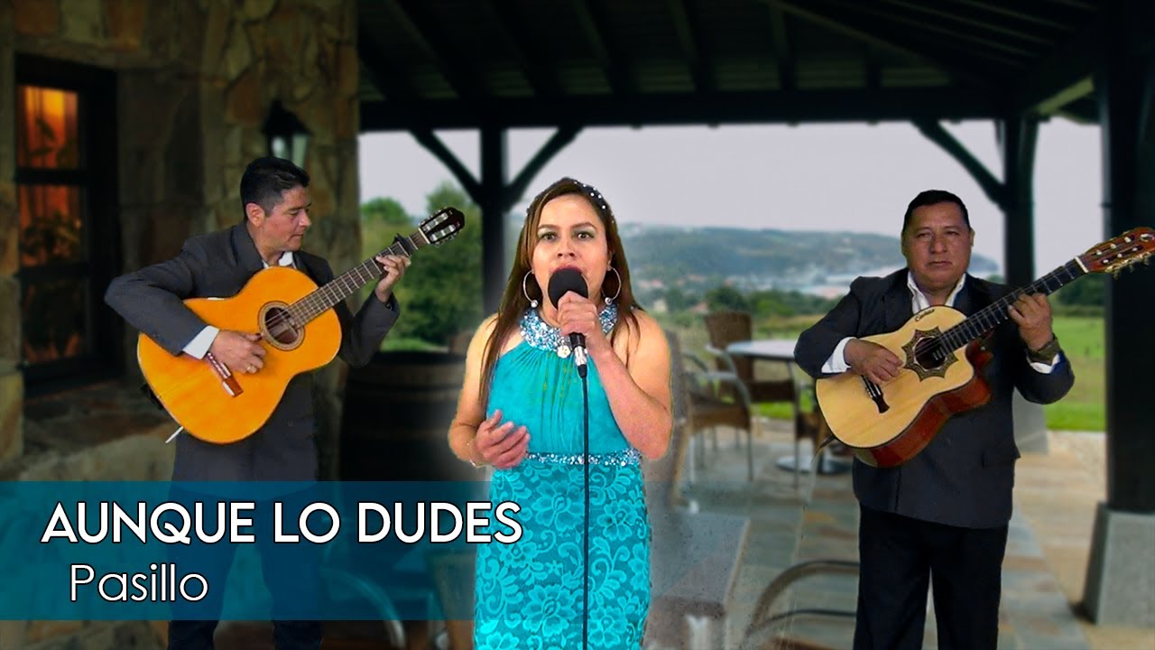 Aunque lo dudes (Vive tu vida) - Pasillo | Judith Silva