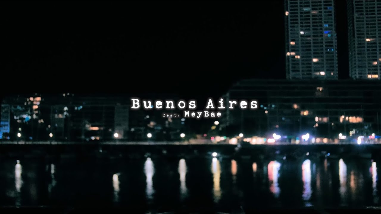 Dante Pereyra, MeyBae - Buenos Aires (Visualizer)