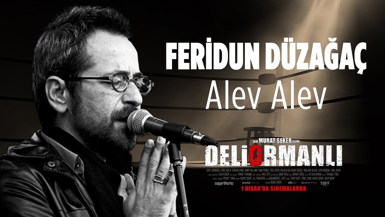 Feridun Düzağaç – Alev Alev | Deliormanlı Film Müziği