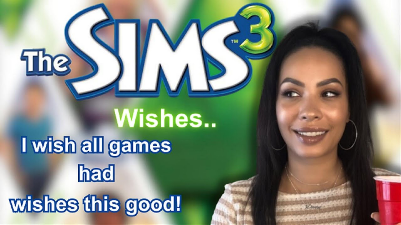 10 reasons the Sims 3's Wish System is underrated!