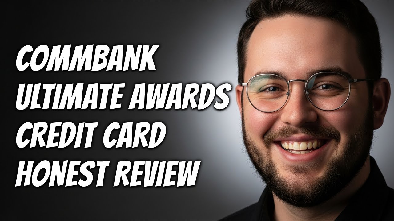 How To Evaluate CommBank Ultimate Awards Credit Card For Maximum Rewards