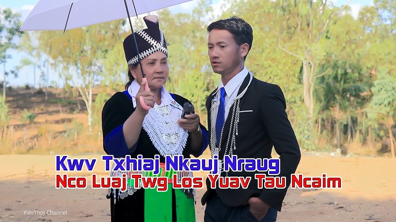 Kwv txhiaj nkauj nraug nco luaj twg los yuav tau ncaim by Ntxawm Ham thiab Yias Thoj