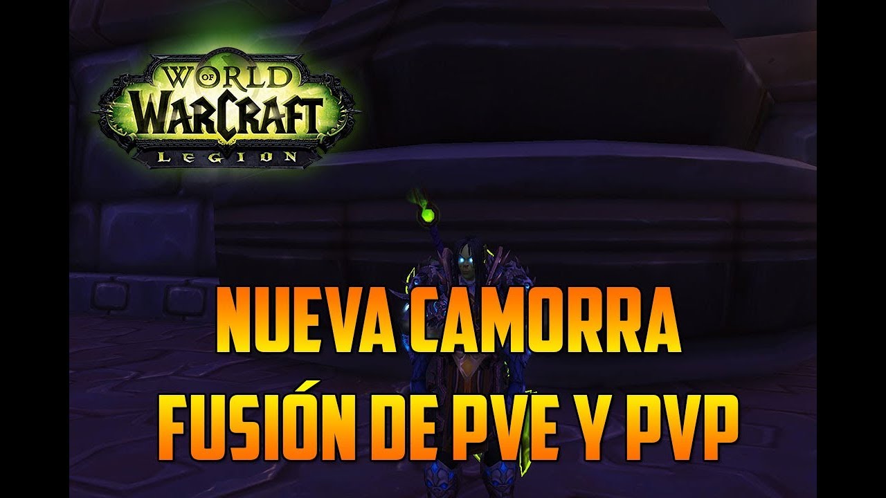 WORLD OF WARCRAFT : LEGION | NUEVA CAMORRA! - FUSIÓN DE PVE y PVP? - Parche 7.3