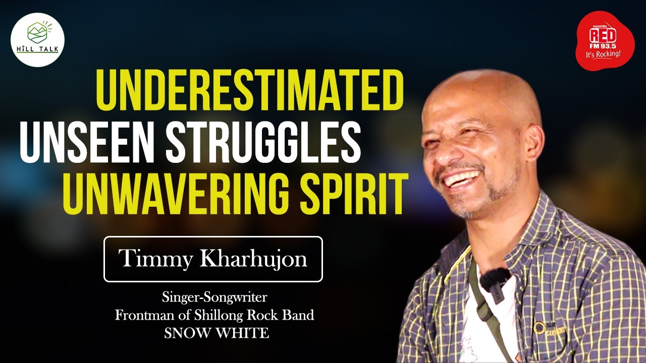UNSEEN STRUGGLES & UNWAVERING SPIRIT || TIMMY KHARHUJON || HILL TALK