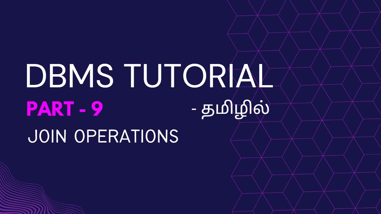 DBMS Part-9 | Join Operations of Relational Algebra in Tamil | Database Management System