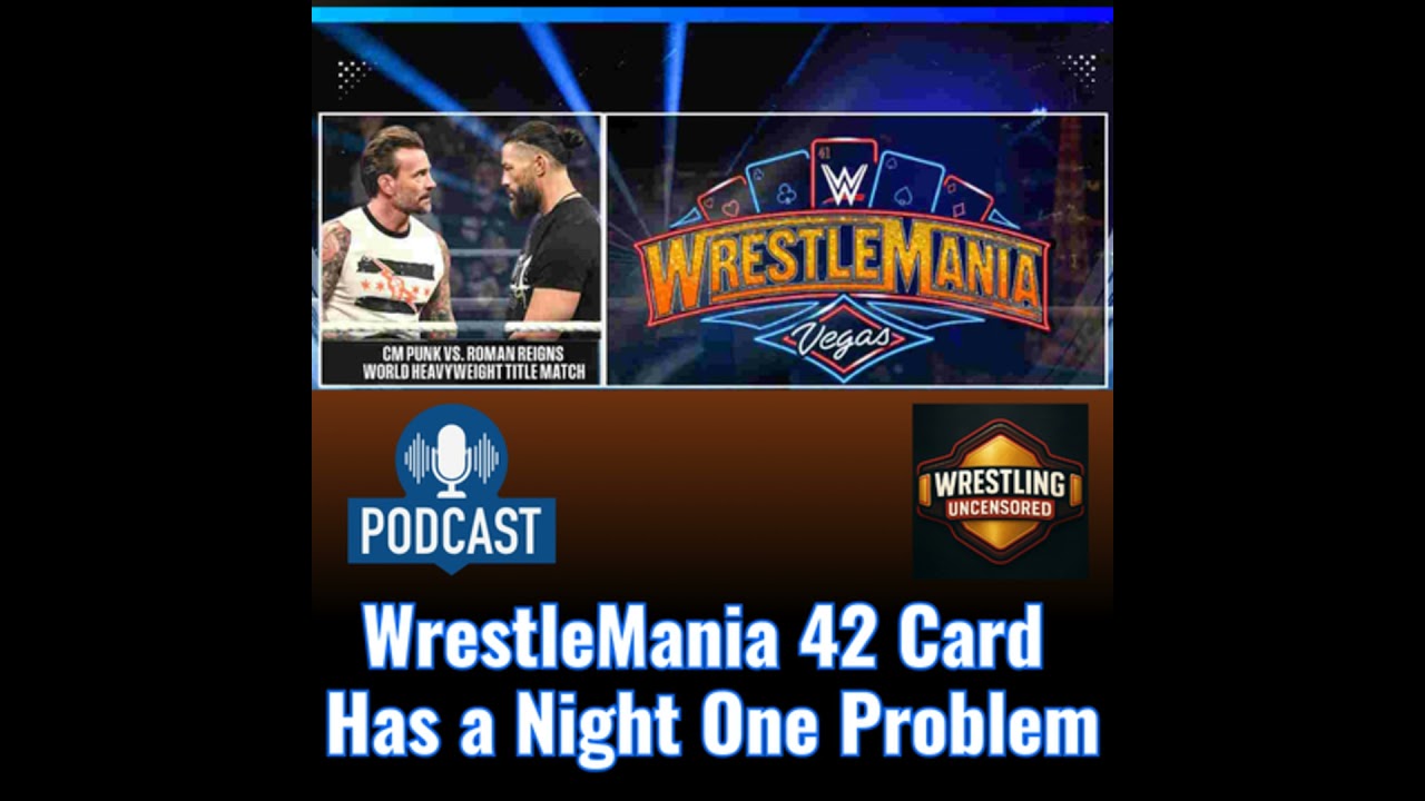 WrestleMania 42 Card Has a Night One Problem — And WWE Knows It