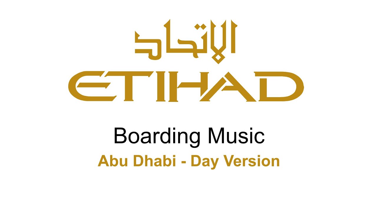 Etihad Airways Boarding Music | Abu Dhabi - Day Version (2021-)