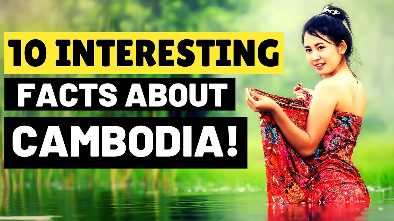 🏛️ 10 Interesting Facts About Cambodia | Living In Cambodia | Retire In Cambodia.