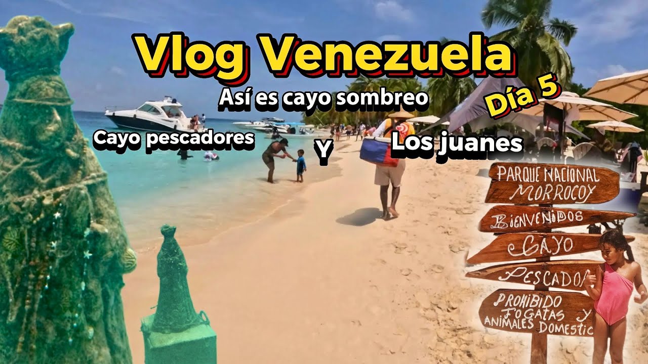 Nuestro primer recorrido por Cayo Sombrero, Los Juanes y Pescadores | vlog día 5 #Venezuela2025