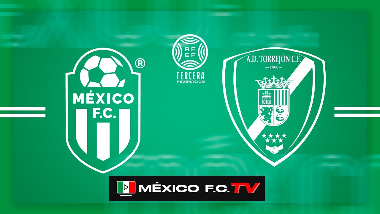 MEXICO FC SAD - AD TORREJON CF 