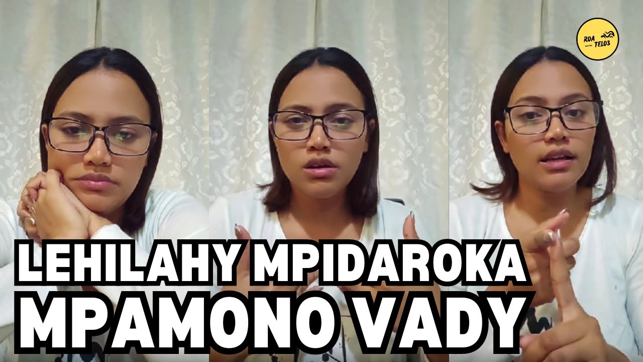 LEHILAHY MPAMONO SY MPIDAROKA VADY!!! INONA NO TOKONY ATAO?