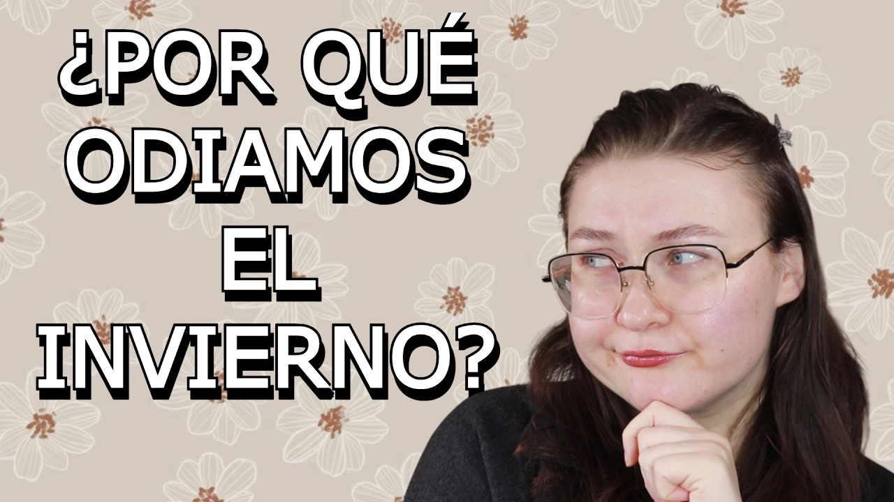 🥶EL ODIO HACIA EL INVIERNO 🧐