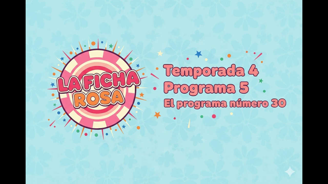 La Ficha Rosa 04X05. El programa número 30