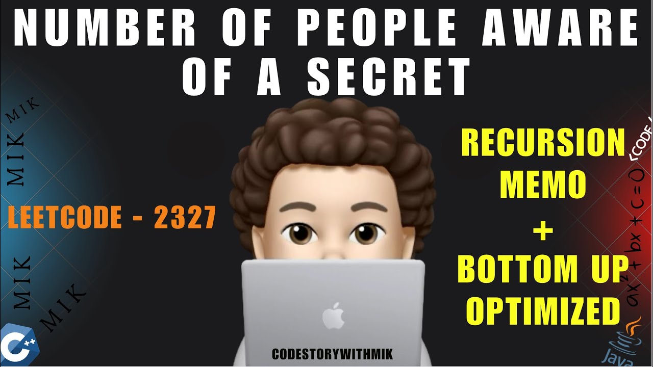 Number of People Aware of a Secret | Recursion Memo | Bottom Up | Leetcode 2327 | codestorywithMIK